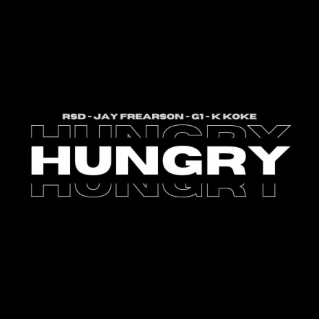 Hungry ft. Jay Frearson, K koke & G1 | Boomplay Music