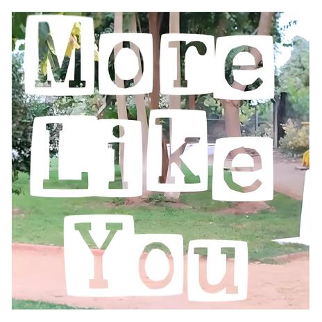 More Like You | Boomplay Music