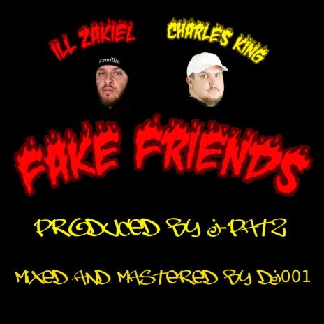 Fake Friends ft. ILL Zakiel | Boomplay Music
