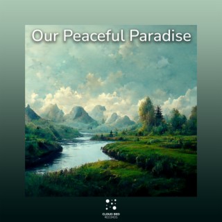 Our Peaceful Paradise