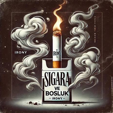 Sigara Ve Boşluk | Boomplay Music