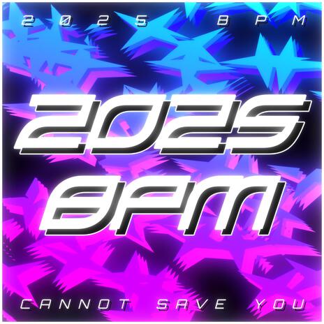 2025 BPM CANNOT SAVE YOU | Boomplay Music