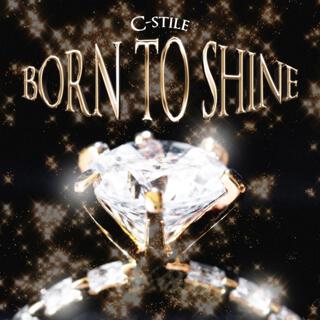 Born to Shine