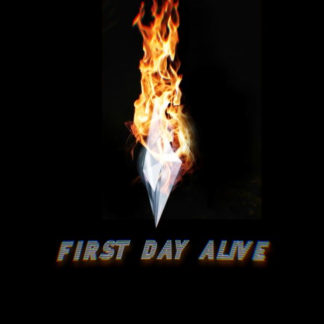 First Day Alive | Boomplay Music