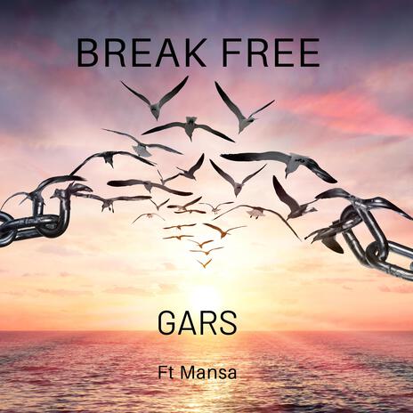 Break Free ft. Mansa | Boomplay Music