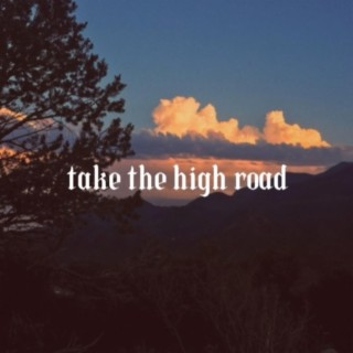 take the high road