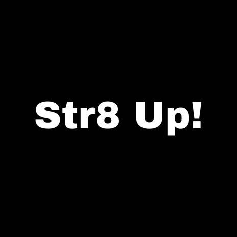 Str8 Up! | Boomplay Music