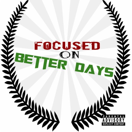 Focused on Better Days