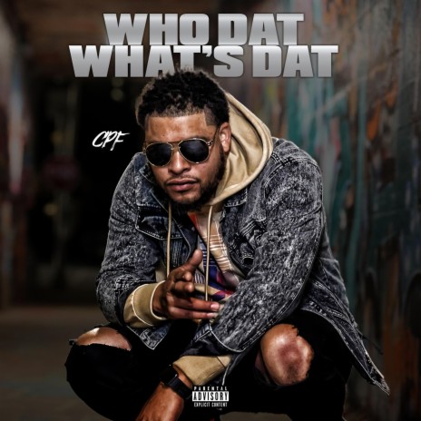 Who Dat What's Dat | Boomplay Music
