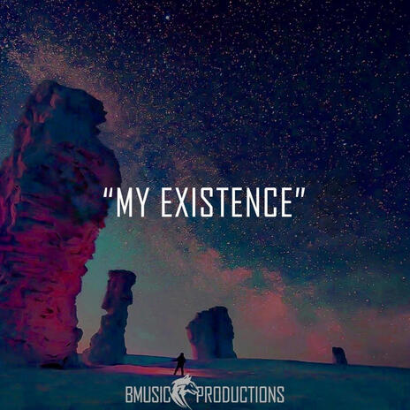 My Existence | Boomplay Music