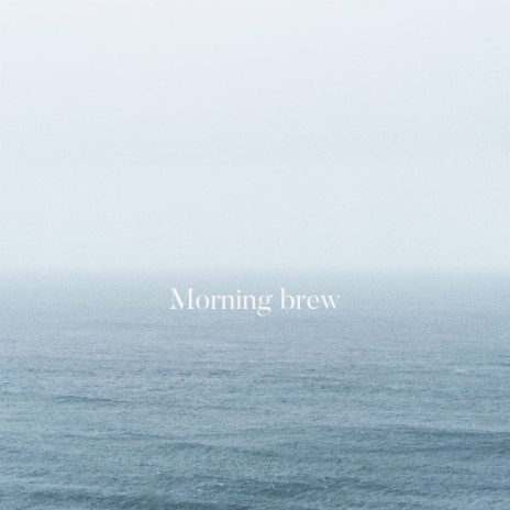 Morning Brew | Boomplay Music