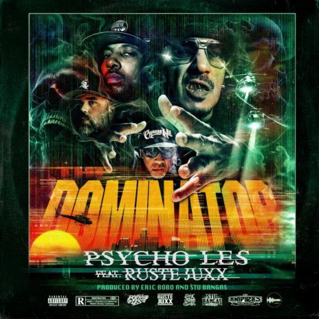 The Dominator ft. Stu Bangas, Psycho Les & Ruste Juxx | Boomplay Music