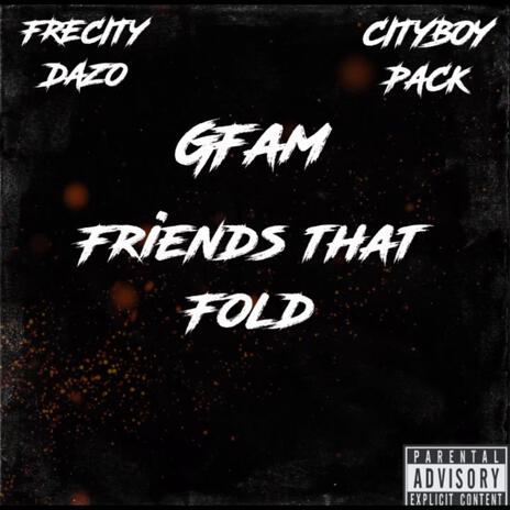 Friends That fold ft. Cityboypack & Fre City Dazo | Boomplay Music