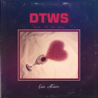 DTWS (Drunk Till We Sleep) lyrics | Boomplay Music