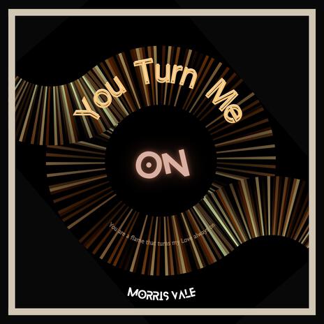 You Turn Me On | Boomplay Music