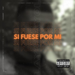 SI FUESE POR MI