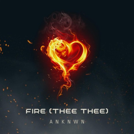 Fire (Thee Thee) | Boomplay Music