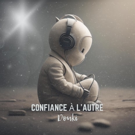 Confiance à l'autre | Boomplay Music