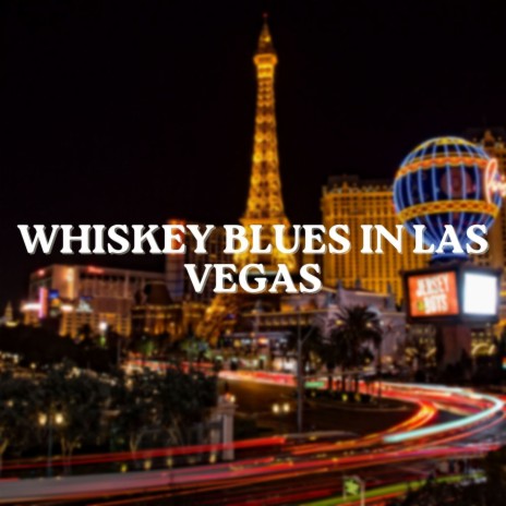 Whiskey Blues in Las Vegas