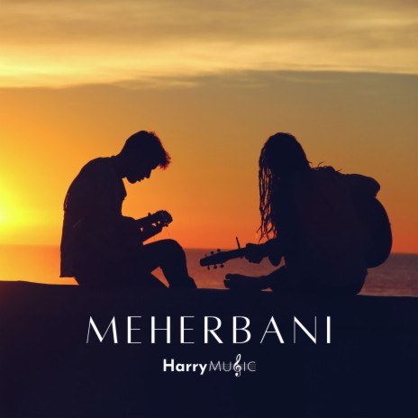 Meherbani | Boomplay Music