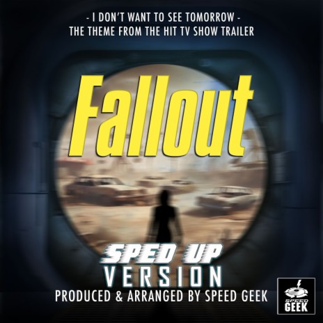 I Don't Want To See Tomorrow (From Fallout Trailer) (Sped-Up Version) | Boomplay Music