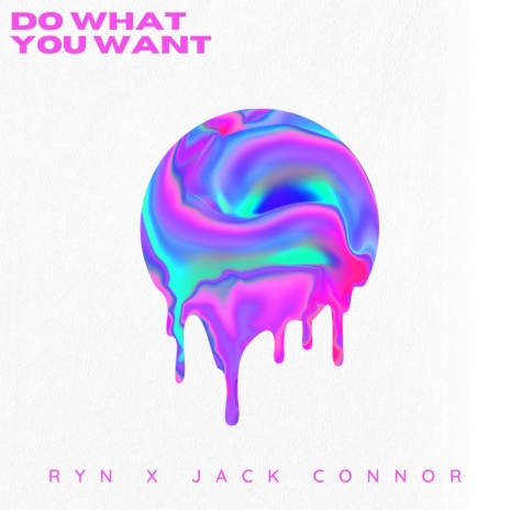 Do What You Want ft. Jack Connor | Boomplay Music