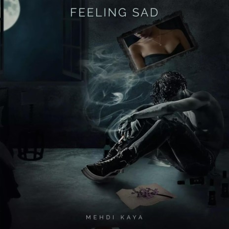 Feeling Sad | Boomplay Music