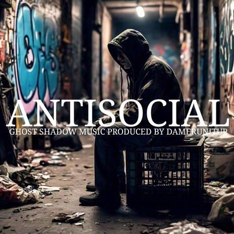 Antisocial | Boomplay Music