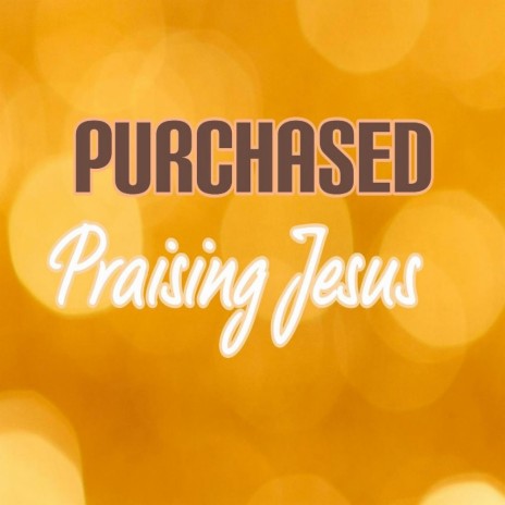 Praising Jesus | Boomplay Music
