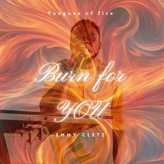 Burn For You (Tongues of fire)