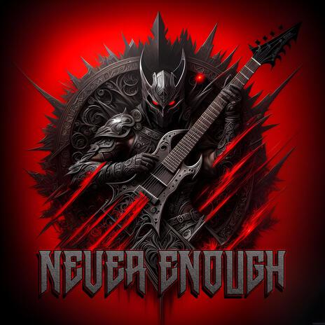 Never Enough | Boomplay Music