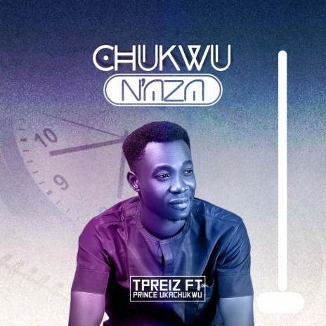 Chukwu na-aza ft. Prince Ukachukwu | Boomplay Music