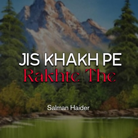 Jis Khakh Pe Rakhte The | Boomplay Music