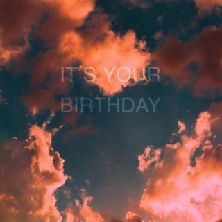 It's Your Birthday