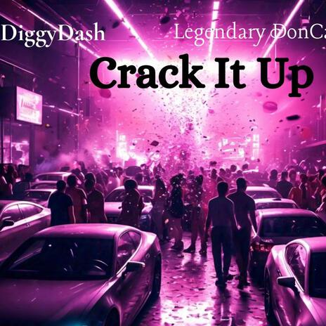 Crack It Up (feat. Legendary DonCapo) (Radio Edit) | Boomplay Music