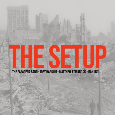 The Setup ft. Matthew Edward ƸӜƷ, Banjiboi & Joey Harkum | Boomplay Music