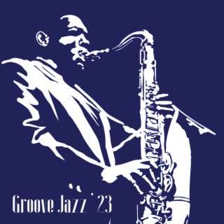 Groove Jazz ' 23: Jazz Instrumental for Parties, Crazy Nightlife Music, Playful Time with Friends