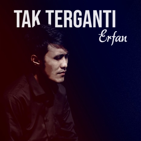 Tak Terganti | Boomplay Music