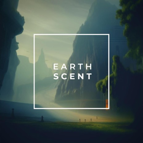 Earth Scent | Boomplay Music