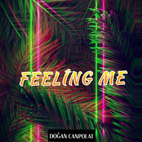 Feeling Me | Boomplay Music