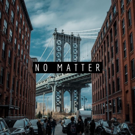 NO MATTER | Boomplay Music