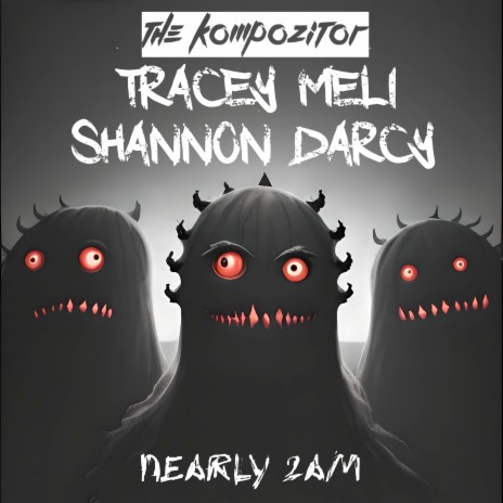 Nearly 2 Am ft. Tracey Meli & Shannon Darcy