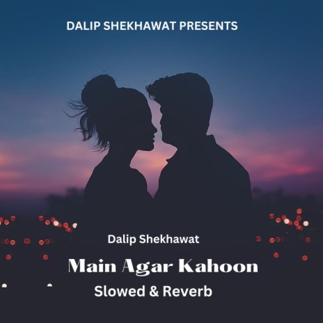 Main Agar Kahoon (Slowed & Reverb) | Boomplay Music
