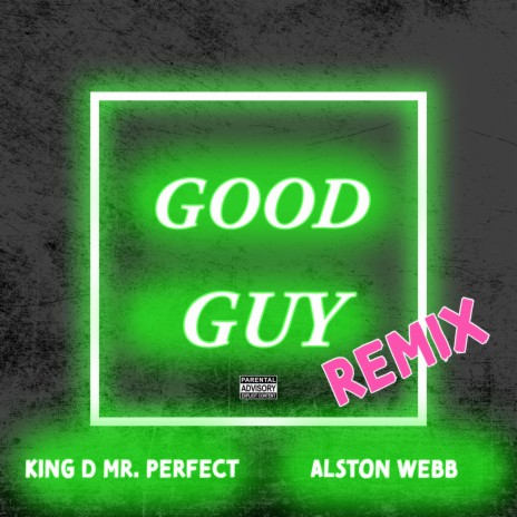 Good Guy (Remix) ft. Alston Webb