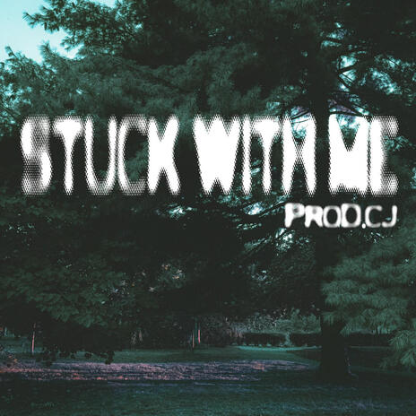 Stuck with me | Boomplay Music