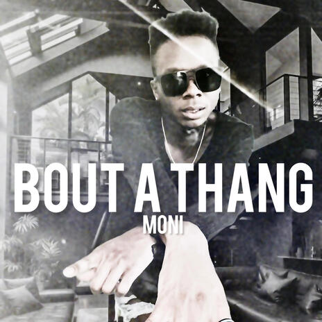 Bout A Thang | Boomplay Music