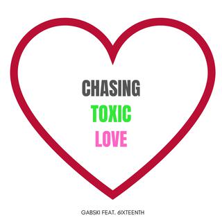 Chasing Toxic Love