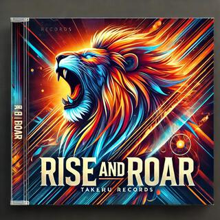 Rise and Roar