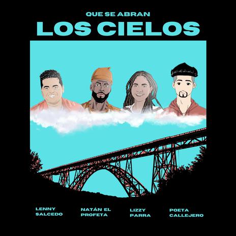 Que Se Abran Los Cielos ft. Natan El Profeta, Lizzy Parra & Poeta Callejero | Boomplay Music