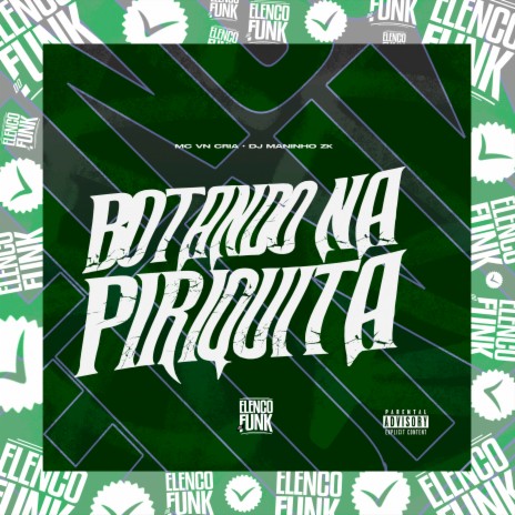 Botando na Piriquita ft. DJ Maninho ZK | Boomplay Music